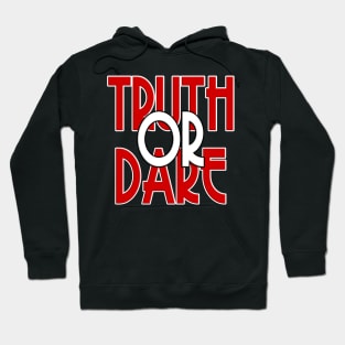 Truth or Dare Hoodie